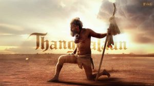 “Thangalaan” Trailer Review: A Glimpse into Blood-Soaked History