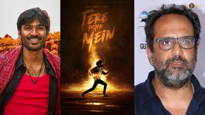 Raanjhanna Director and Dhanush's movie Tere Ishk Mein recent update